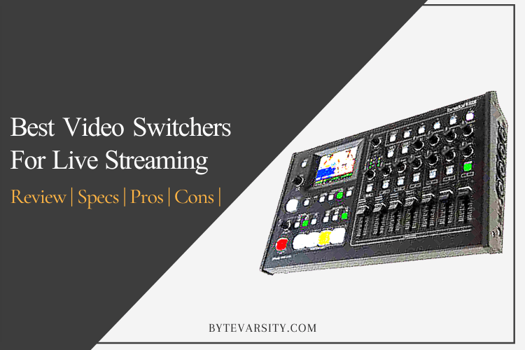 7 Best Video Switcher For Live Streaming in 2023