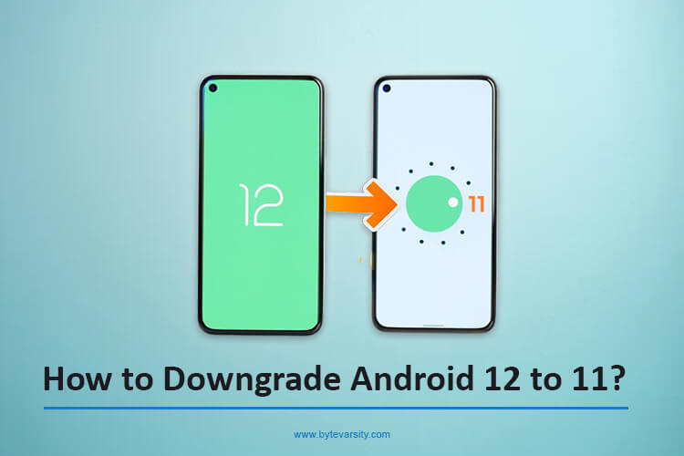 How to Downgrade Android 12 to 11?