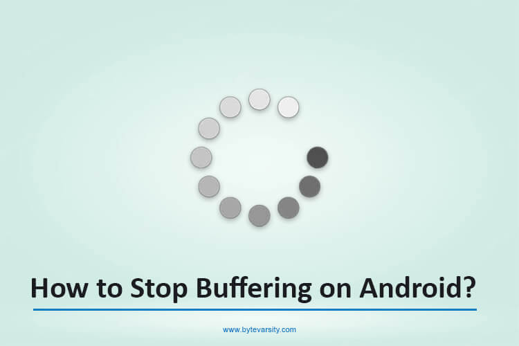 How to Stop Buffering on Android