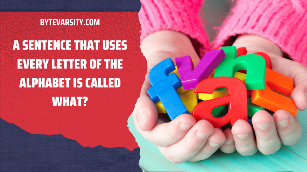 a-sentence-that-uses-every-letter-of-the-alphabet-is-called-what