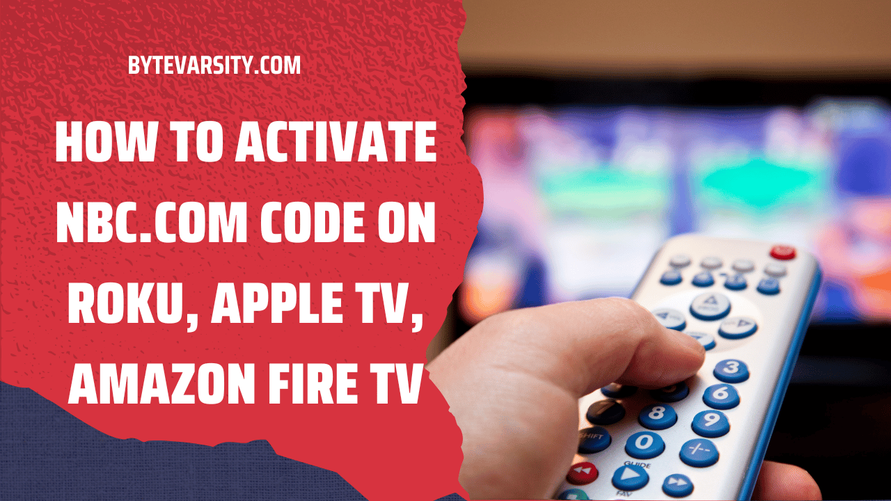 How to Activate NBC.com Code on Roku, Apple TV, Amazon Fire TV