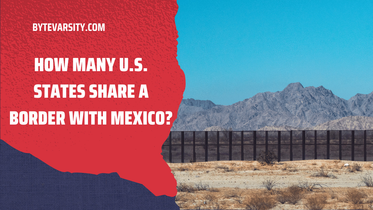 How Many U.S. States Share a Border with Mexico?