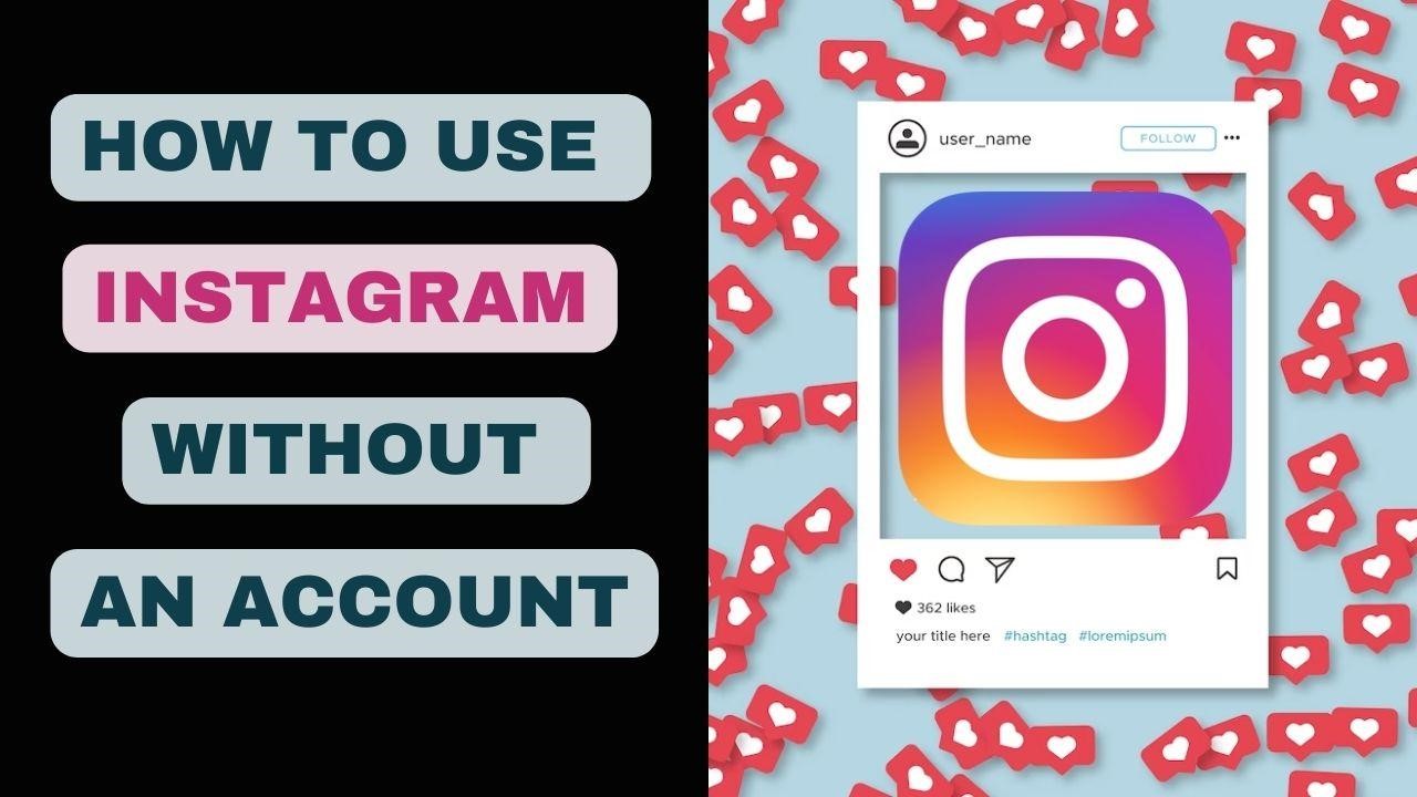 How to Use Instagram Without an Account?