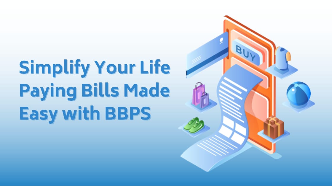 Simplify Your Life: Paying Bills Made Easy with BBPS