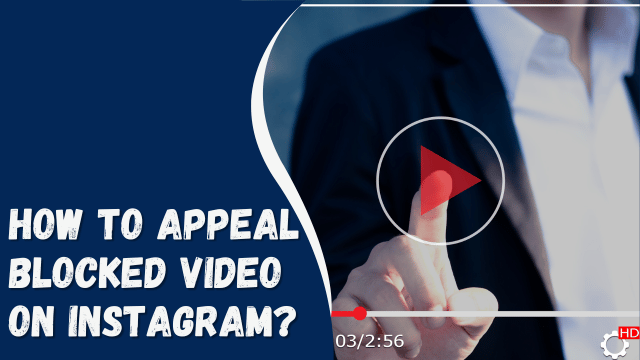 How To Appeal Blocked Video on Instagram?