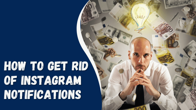How To Get Rid of Instagram Notifications
