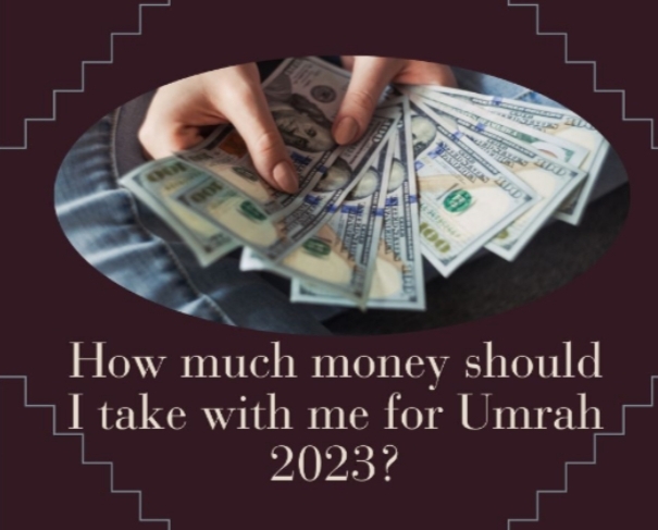 How much money should I take with me for Umrah 2023?