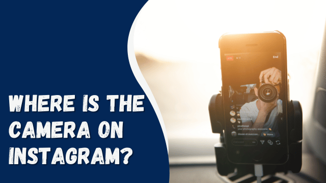 Where Is the Camera on Instagram?