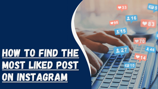 How To Find the Most Liked Post on Instagram