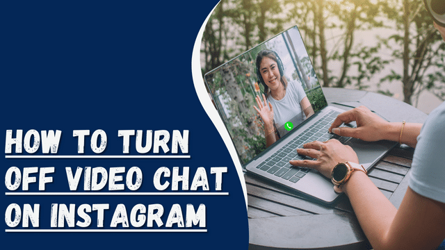 How To Turn Off Video Chat on Instagram