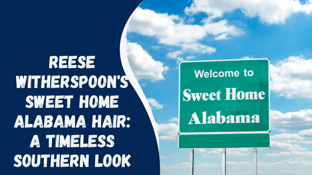 Reese Witherspoon's Sweet Home Alabama Hair: A Timeless Southern Look