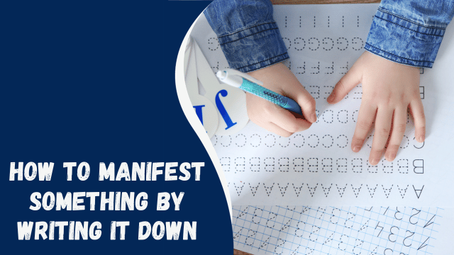 How to Manifest Something by Writing It Down