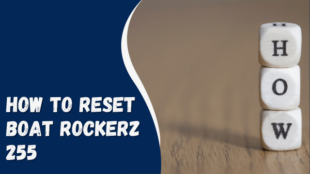 How to Reset Boat Rockerz 255