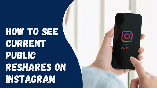 How to See Current Public Reshares on Instagram