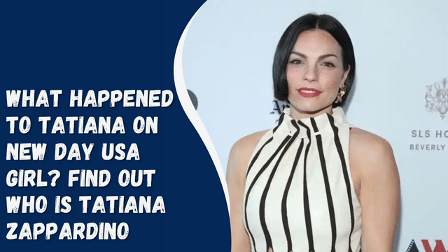 What Happened To Tatiana On New Day USA Girl? Find Out Who Is Tatiana Zappardino