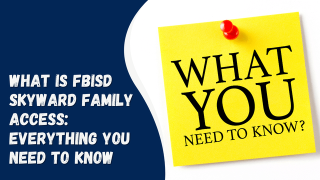 What is FBISD skyward family access: Everything you need to know
