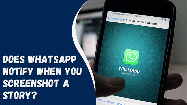 Does WhatsApp Notify When You Screenshot A Story?