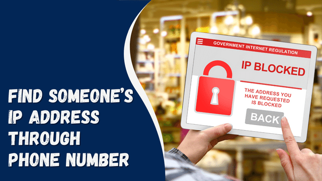 How To Find Someone’s IP Address Through Phone Number