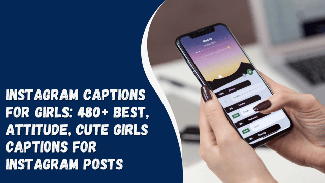 Instagram captions for girls: 480+ best, attitude, cute girls captions for Instagram posts