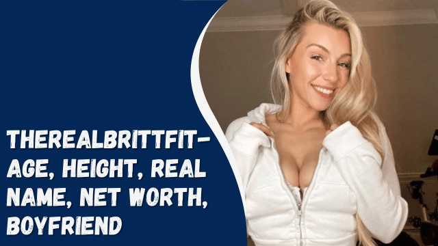 Therealbrittfit- Age, Height, Real Name, Net Worth, Boyfriend