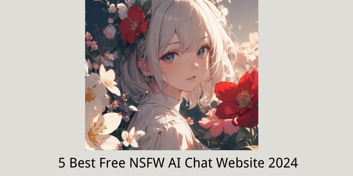 5 Best Free NSFW AI Chat Website 2024