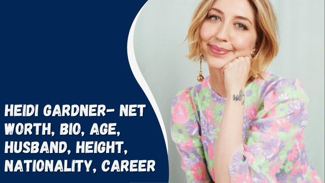 Heidi Gardner- Net Worth, Bio, Age, Husband, Height, Nationality, Career