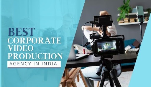 Best Corporate Video Production Agency in India